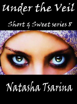Cover of the book Under The Veil by Natasha Tsarina