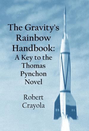 Book cover of The Gravity's Rainbow Handbook: A Key to the Thomas Pynchon Novel