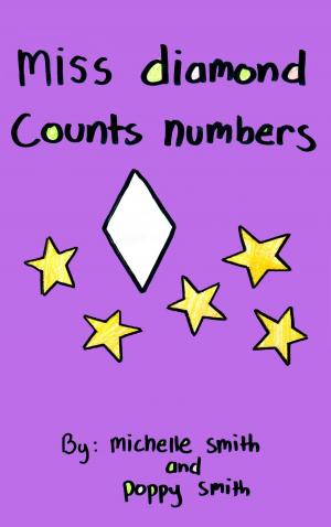 Cover of the book Miss Diamond Counts Numbers by Michelle Smith