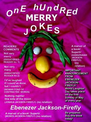 Cover of the book One Hundred Merry Jokes by Ebenezer Jackson-Firefly