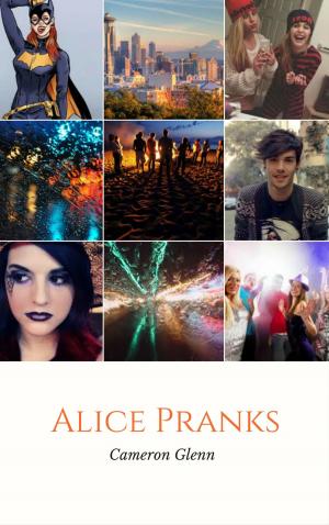 Cover of the book Alice Pranks by Cameron Glenn