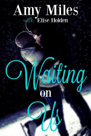Cover of the book Waiting on Us by Amy Miles