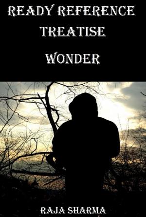 Cover of the book Ready Reference Treatise: Wonder by Raja Sharma