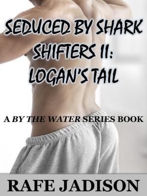 Cover of the book Seduced by Shark Shifters II: Logan's Tail by Cherry Dare