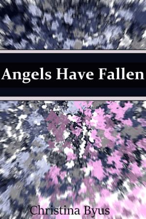 Cover of the book Angels Have Fallen by C.L. Mozena