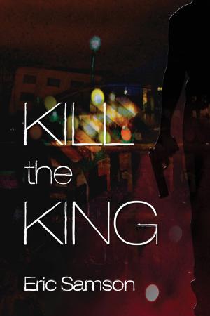 Cover of the book Kill the King by David Kendall