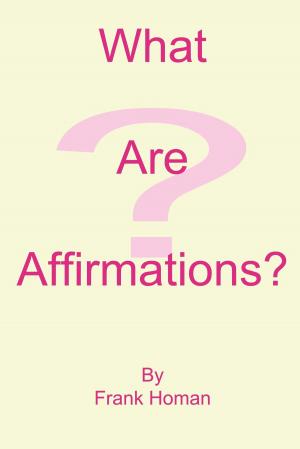 Cover of the book What Are Affirmations? by EH Watson