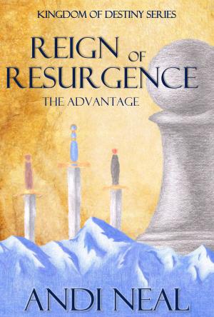 Book cover of Reign of Resurgence: The Advantage (Kingdom of Destiny Book 1)