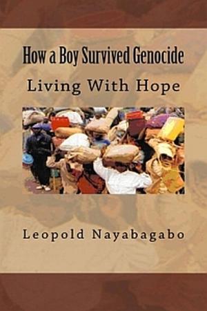 Cover of the book How a Boy Survived Genocide, or Living With Hope by Janet Surrey, PhD, Samuel Shem, MD