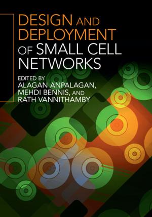 Cover of the book Design and Deployment of Small Cell Networks by Rachel Murray, Debra Long