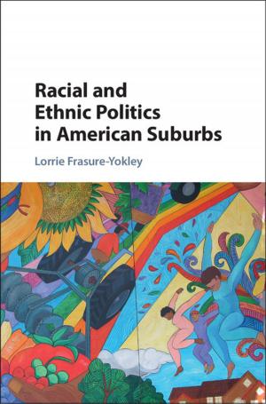 Cover of the book Racial and Ethnic Politics in American Suburbs by Graham Hutton