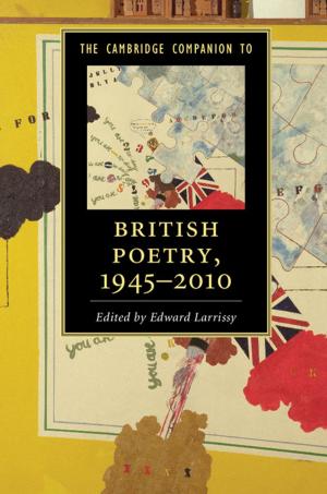 Cover of the book The Cambridge Companion to British Poetry, 1945–2010 by Arthur J. Cropley, David H. Cropley