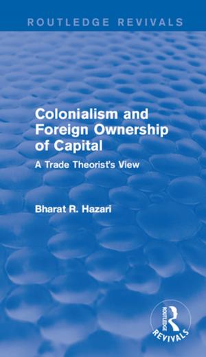 Cover of the book Colonialism and Foreign Ownership of Capital (Routledge Revivals) by John Rodger