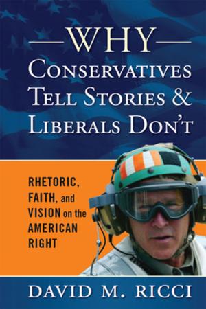Cover of the book Why Conservatives Tell Stories and Liberals Don't by John Roscoe