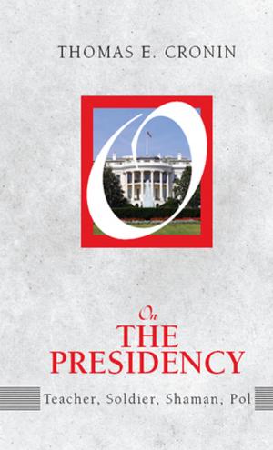 Cover of the book On the Presidency by Cyrus Bina, Laurie M. Clements, Chuck Davis