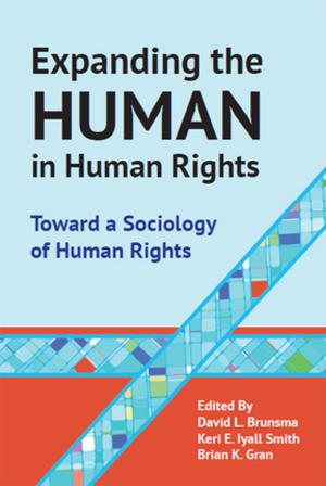 Cover of the book Expanding the Human in Human Rights by Philip Cox, Adriana Craciun, W M Verhoeven, Richard Cronin, Claudia L Johnson