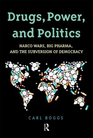 Cover of the book Drugs, Power, and Politics by Shirley Fisher