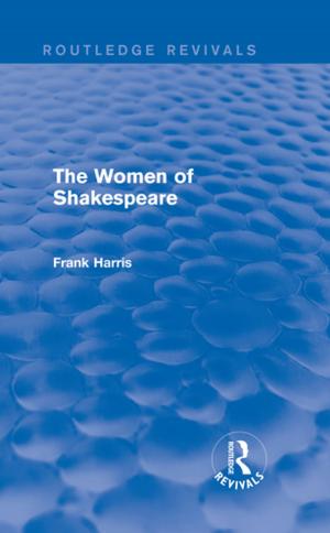 Cover of the book The Women of Shakespeare by Fred Newman, Lois Holzman