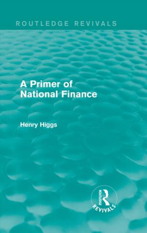 Cover of the book A Primer of National Finance by Edward Cohen, Alice Hines, Laurie Drabble, Hoa Nguyen, Meekyung Han, Soma Sen, Debra Faires