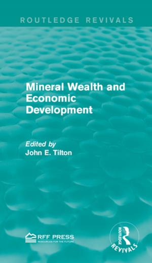 Cover of the book Mineral Wealth and Economic Development by Marc Lavoie, Louis-Philippe Rochon, Mario Seccareccia