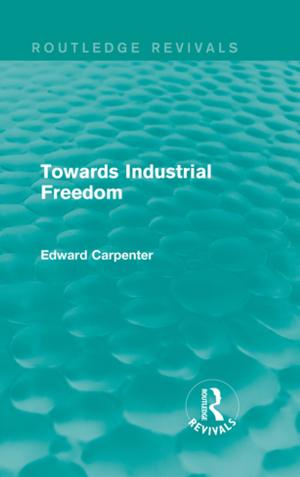 Cover of the book Towards Industrial Freedom by Ronald Carter