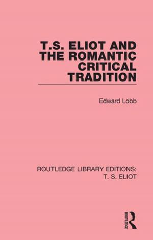 Cover of the book T. S. Eliot and the Romantic Critical Tradition by Larry E. Beutler, John F. Clarkin