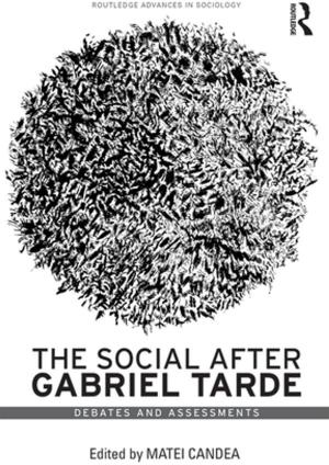Cover of the book The Social after Gabriel Tarde by Raul Lejano