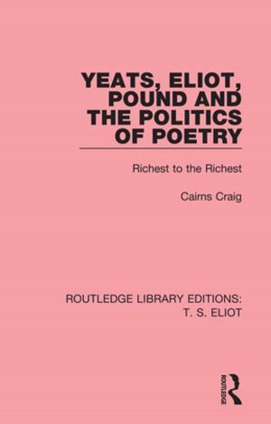 Cover of the book Yeats, Eliot, Pound and the Politics of Poetry by Metin Cengiz