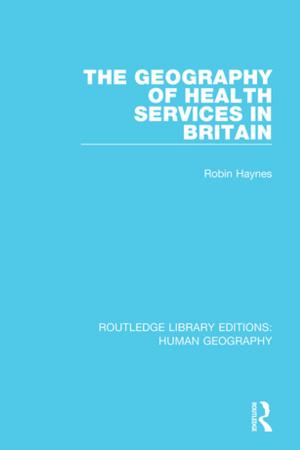 Cover of the book The Geography of Health Services in Britain. by Fereshteh Ahmadi, Nader Ahmadi
