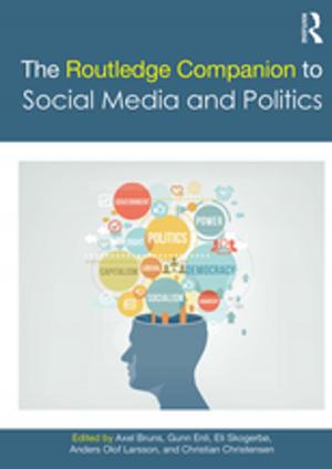 Cover of the book The Routledge Companion to Social Media and Politics by Sara Meadows, Asher Cashdan