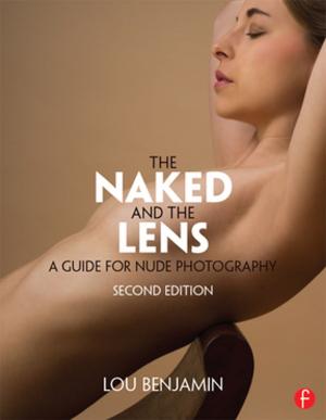 Book cover of The Naked and the Lens, Second Edition