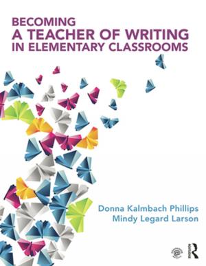 Cover of the book Becoming a Teacher of Writing in Elementary Classrooms by Colmar Freiherr von de Goltz