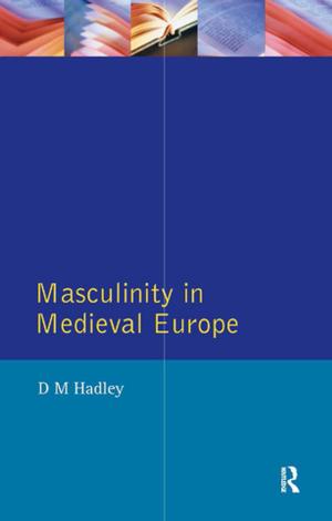 Cover of the book Masculinity in Medieval Europe by Jill Hohenstein, Theano Moussouri