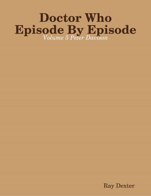 Cover of the book Doctor Who Episode By Episode: Volume 5 Peter Davison by Swami Tapasyananda
