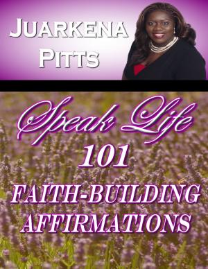 Cover of the book Speak Life: 101 Faith Building Affirmations by C.J. N.B.