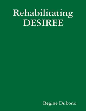 Cover of the book Rehabilitating Desiree by Jason Addo