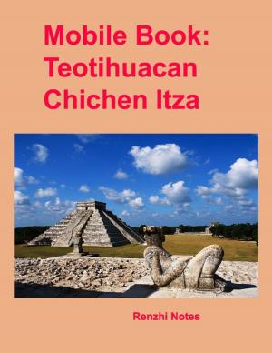 Cover of the book Mobile Book: Teotihuacan, Chichen Itza by Steven R Harrison