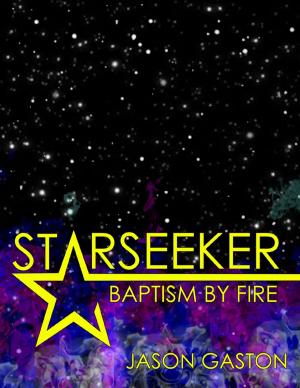 Cover of the book Starseeker: Baptism By Fire by Kamal al-Syyed