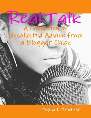 bigCover of the book Real Talk: A Collection of Unsolicited Advice from a Blogger Chick by 