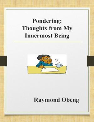 Cover of the book Pondering: Thoughts from My Innermost Being by Alta Settle