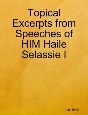 Cover of the book Topical Excerpts from Speeches of HIM Haile Selassie by Joseph Correa