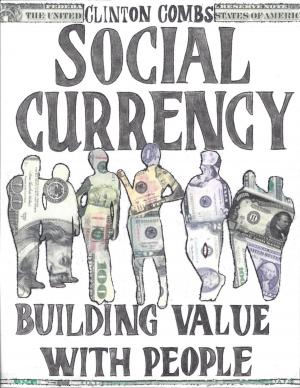 Cover of the book Social Currency - Building Value With People by R. Silver Ransom