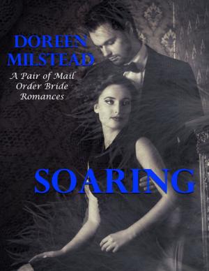 Cover of the book Soaring – a Pair of Mail Order Bride Romances by William Clark, James Hogg