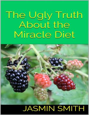 Cover of the book The Ugly Truth About the Miracle Diet by Susan Hart