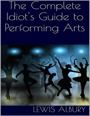 Cover of the book The Complete Idiot's Guide to Performing Arts by Moshae Tyner
