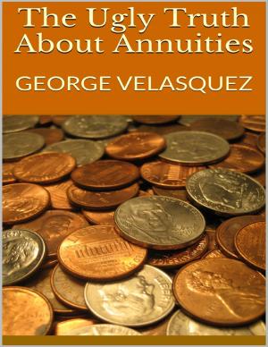 Cover of the book The Ugly Truth About Annuities by Layla Delaney