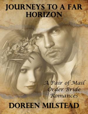 Cover of the book Journeys to a Far Horizon – a Pair of Mail Order Bride Romances by Carmenica Diaz