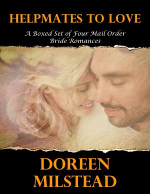 Cover of the book Helpmates to Love – a Boxed Set of Four Mail Order Bride Romances by Tom Merritt