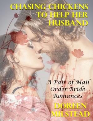 Cover of the book Chasing Chickens to Help Her Husband – a Pair of Mail Order Bride Romances by Virinia Downham