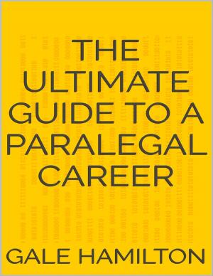 Cover of the book The Ultimate Guide to a Paralegal Career by George Hackenschmidt